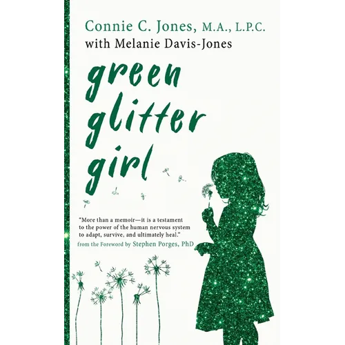 Green Glitter Girl: A Journey of Hope and Trauma Recovery - Paperback