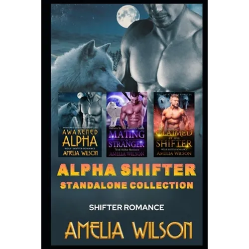 Alpha Shifter Standalone Collection: Shifter Romance - Paperback