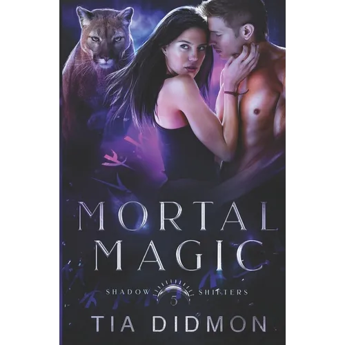 Mortal Magic: Steamy Shifter Romance - Paperback