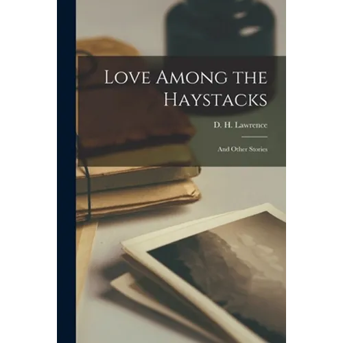 Love Among the Haystacks: and Other Stories - Paperback