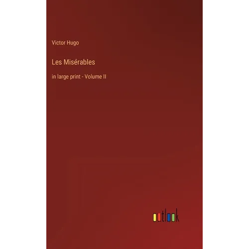 Les Misérables: in large print - Volume II - Hardcover
