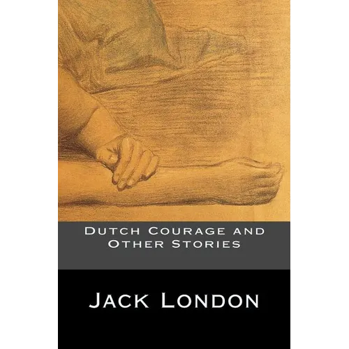 Dutch Courage and Other Stories - Paperback