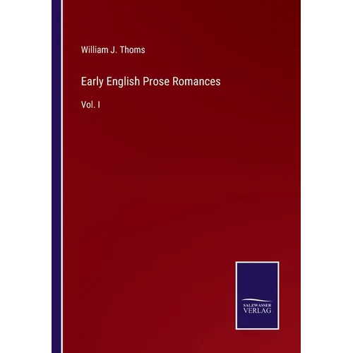 Early English Prose Romances: Vol. I - Paperback