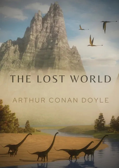 The Lost World: A 1912 science fiction novel by British writer Arthur Conan Doyle - Paperback