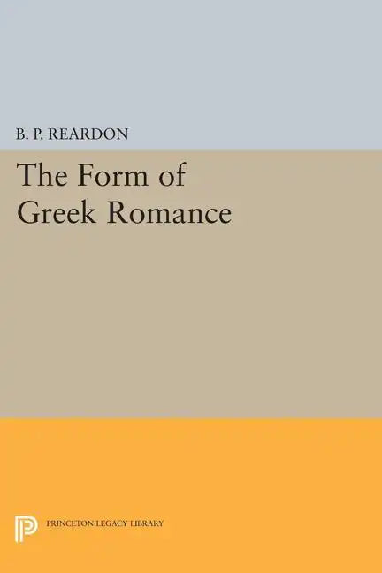 The Form of Greek Romance - Paperback