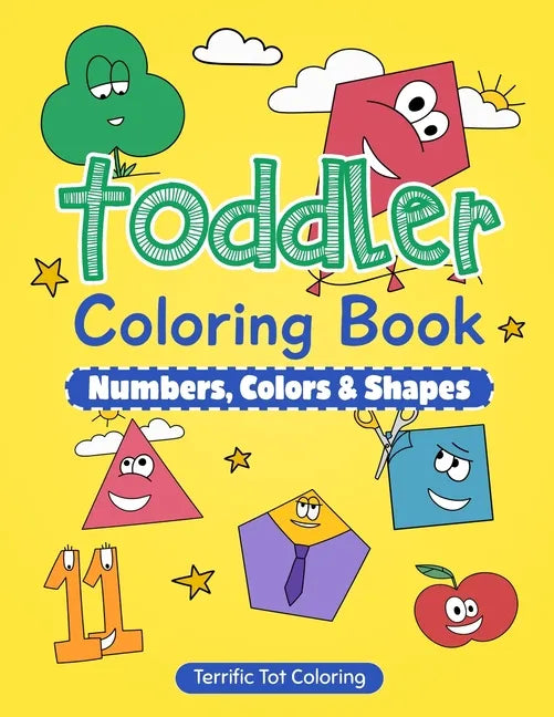 Toddler Coloring Book: Numbers, Colors, Shapes: Early Learning Activity Book for Kids Ages 3-5 - Paperback
