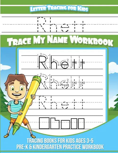 Rhett Letter Tracing for Kids Trace my Name Workbook: Tracing Books for Kids ages 3 - 5 Pre-K & Kindergarten Practice Workbook - Paperback