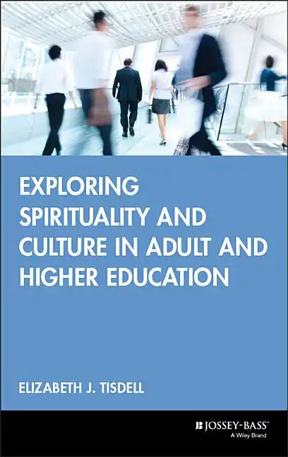 Exploring Spirituality and Culture in Adult and Higher Education - Hardcover