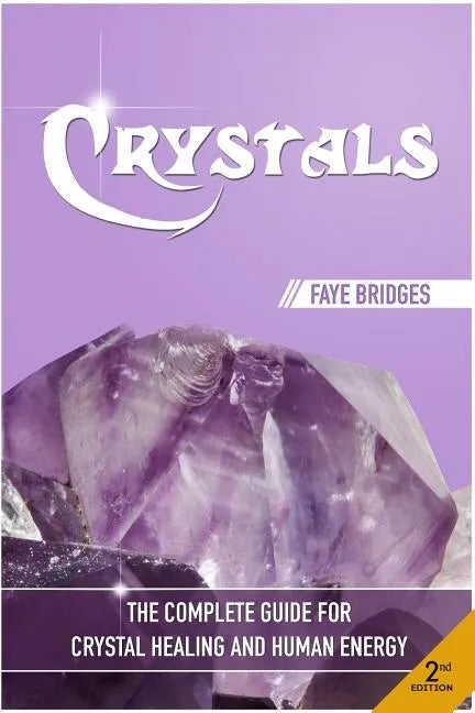 Crystals: The Complete Guide - Crystal Healing and Human Energy Field - Paperback