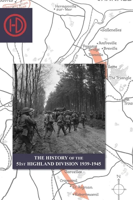 THE HISTORY OF THE 51st HIGHLAND DIVISION 1939-1945 - Hardcover
