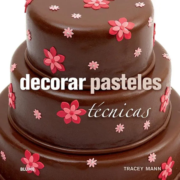 Decorar Pasteles: Técnicas - Hardcover