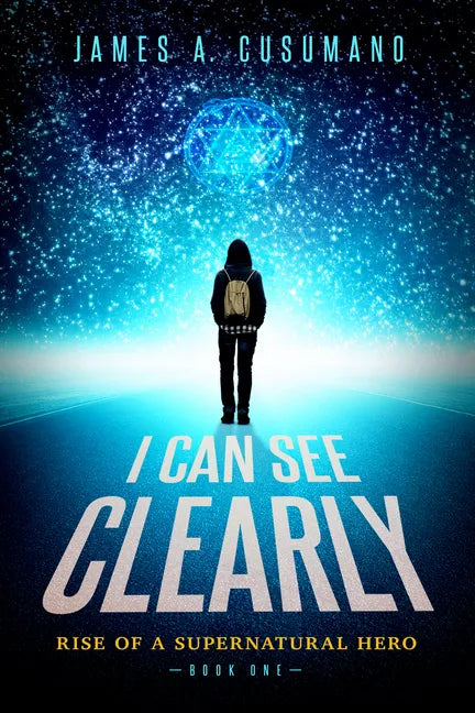 I Can See Clearly: Rise of a Supernatural Hero - Hardcover