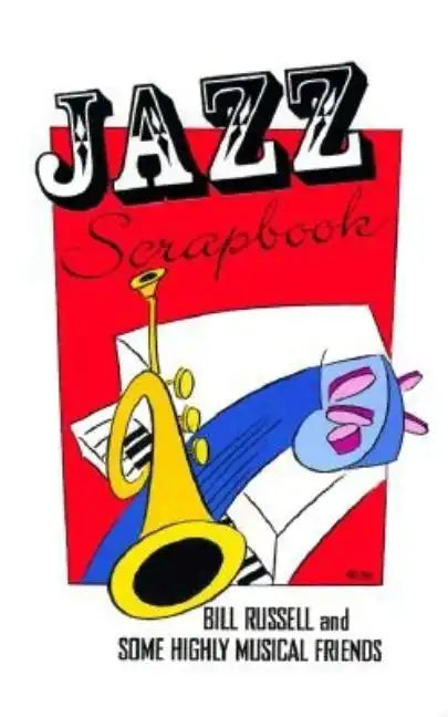 Jazz Scrapbook: Bill Russell and Some Highly Musical Friends - Paperback
