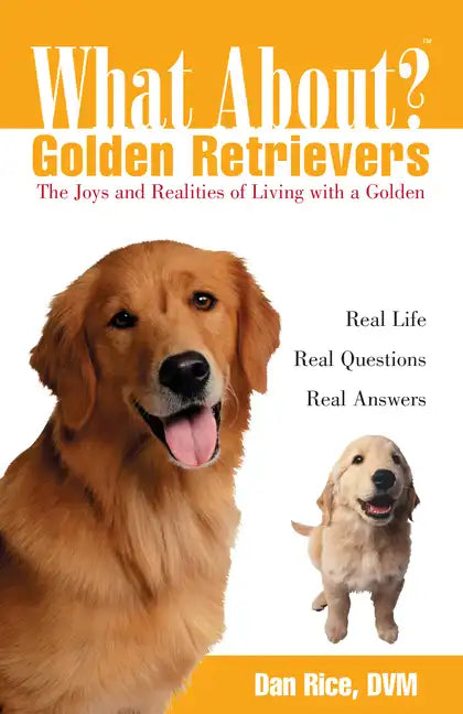 What about Golden Retrievers?: The Joy and Realities of Living with a Golden - Paperback