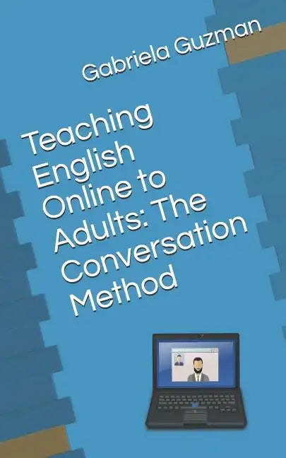 Teaching English Online to Adults: The Conversation Method - Paperback