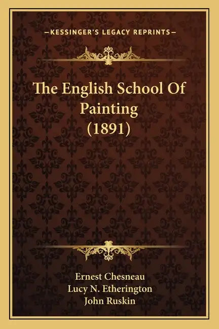 The English School Of Painting (1891) - Paperback