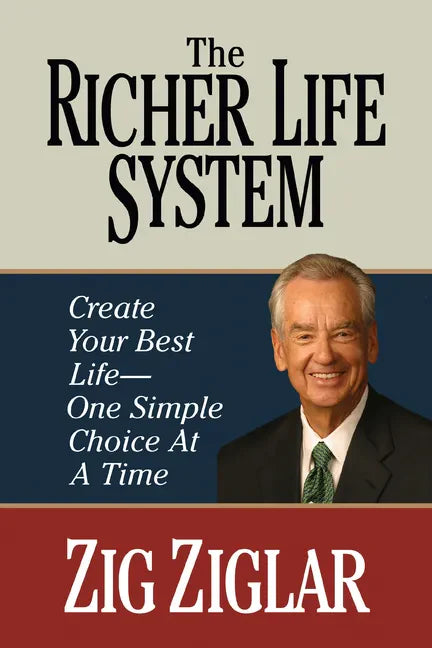 The Richer Life System: Create Your Best Life - One Simple Choice at at Time - Paperback