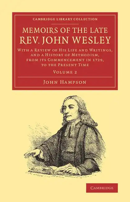 Memoirs of the Late Rev. John Wesley, A.M.: Volume 2: With a Review of His Life and Writings, and a History of Methodism, from Its Commencement in 172 - Paperback
