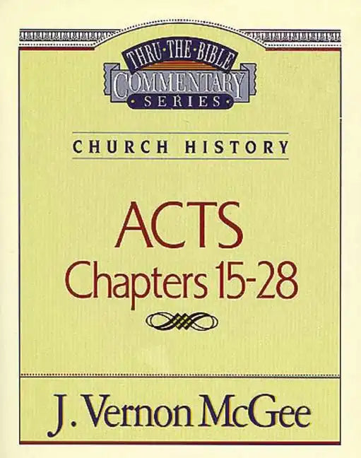Thru the Bible Vol. 41: Church History (Acts 15-28) - Paperback