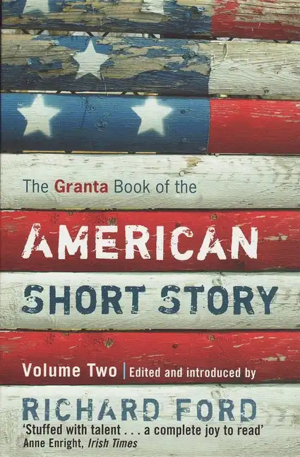 The Granta Book of the American Short Story: Volume 2 - Paperback