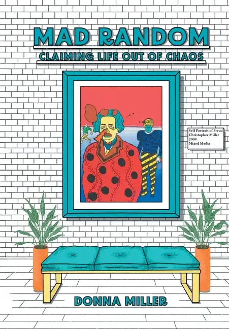 Mad Random: Claiming Life out of Chaos - Hardcover