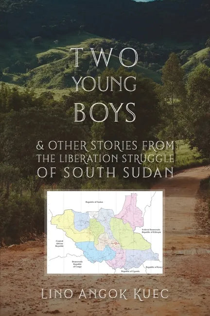 Two Young Boys & Other Stories from the Liberation Struggle of South Sudan - Paperback