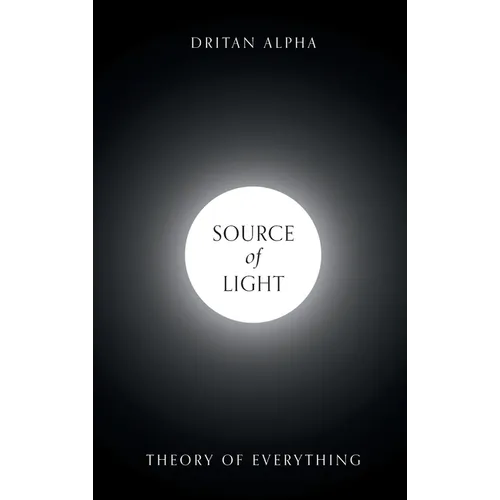 Source of Light: Theory of Everything - Hardcover