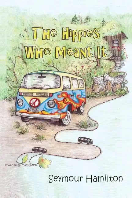 The Hippies Who Meant It - Paperback
