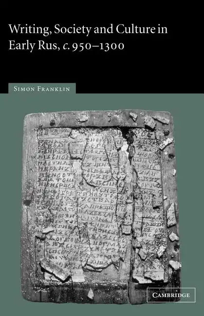 Writing, Society and Culture in Early Rus, C.950 1300 - Paperback