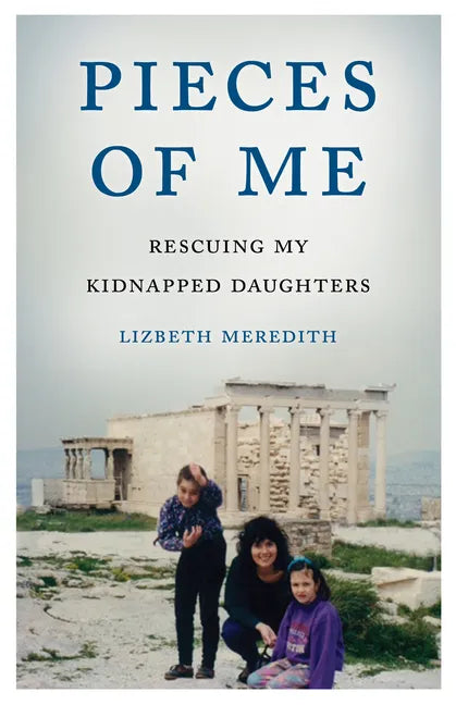 Pieces of Me: Rescuing My Kidnapped Daughters - Paperback