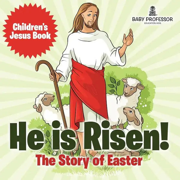 He is Risen! The Story of Easter Children's Jesus Book - Paperback