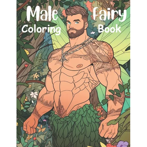 Male Fairy Coloring Book: Adult level fantasy coloring book featuring Male Fairies - Paperback