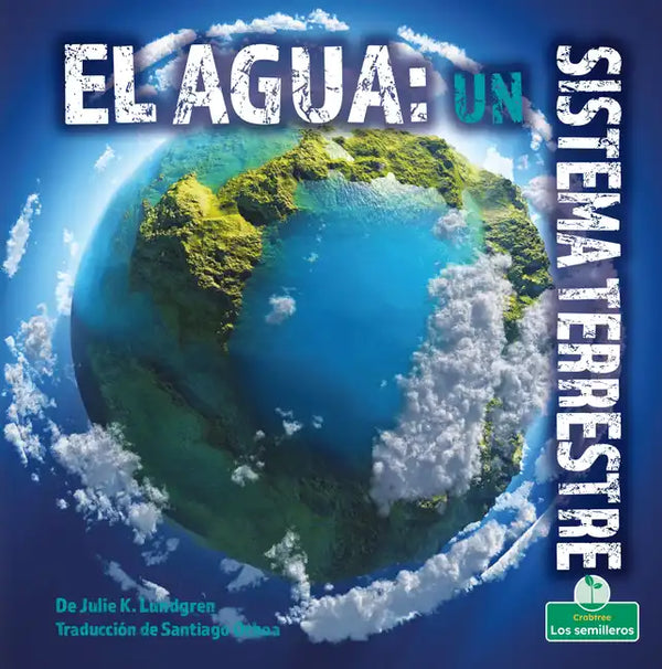 El Agua: Un Sistema Terrestre (Water: An Earth System) - Paperback