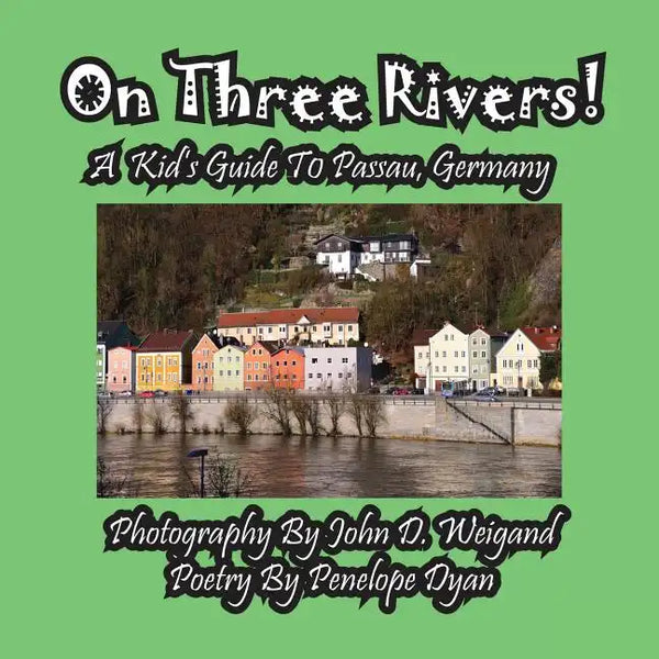 On Three Rivers! a Kid's Guide to Passau, Germany - Paperback