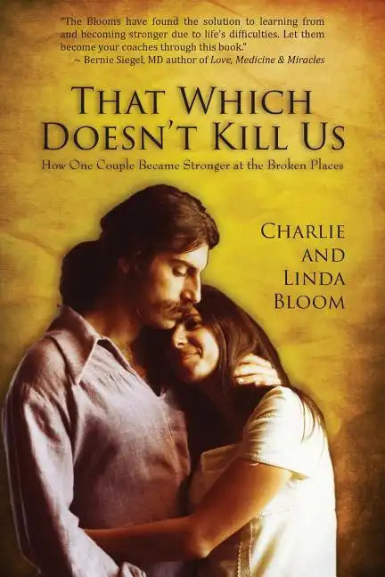 That Which Doesn't Kill Us: How One Couple Became Stronger at the Broken Places - Paperback