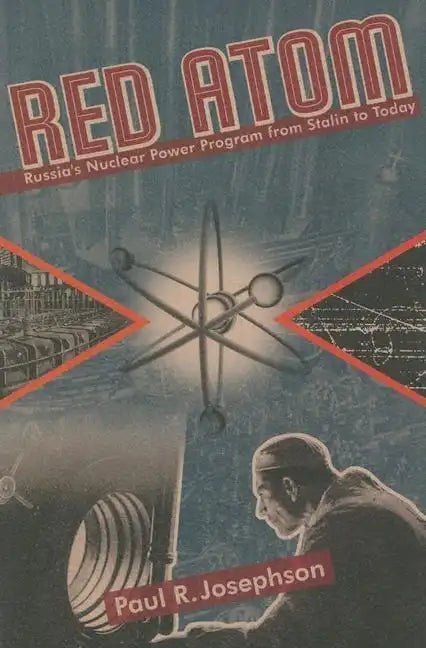Red Atom: Russias Nuclear Power Program From Stalin To Today - Paperback