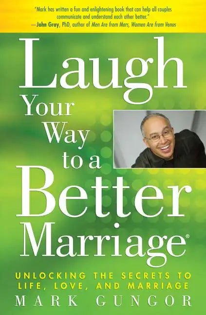 Laugh Your Way to a Better Marriage: Unlocking the Secrets to Life, Love, and Marriage - Paperback