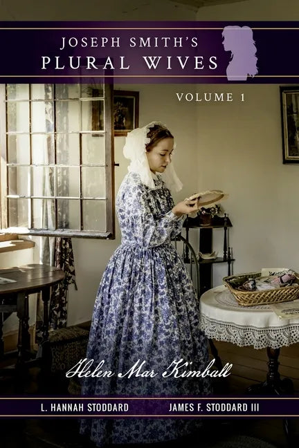 Joseph Smith's Plural Wives, Volume 1: Helen Mar Kimball - Paperback