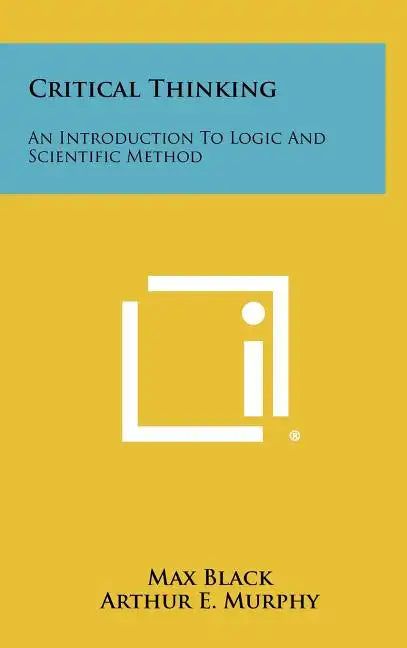 Critical Thinking: An Introduction To Logic And Scientific Method - Hardcover