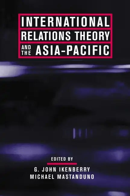 International Relations Theory and the Asia-Pacific - Paperback