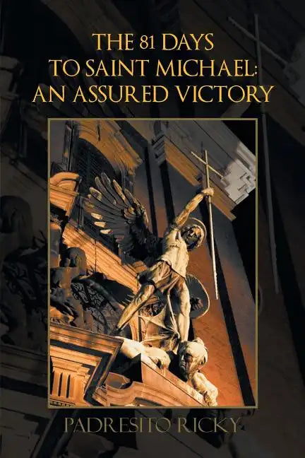 The 81 Days to Saint Michael: an Assured Victory: An Assured Victory - Paperback