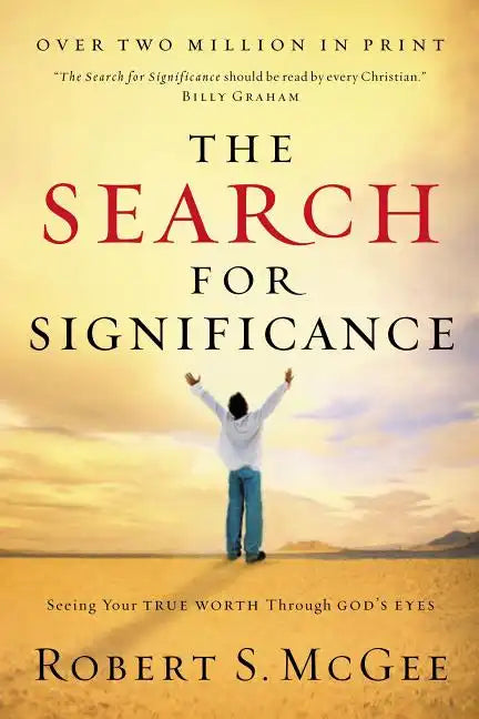 The Search for Significance: Seeing Your True Worth Through God's Eyes - Paperback