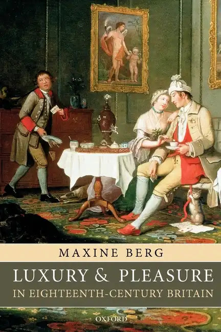 Luxury and Pleasure in Eighteenth-Century Britain - Paperback