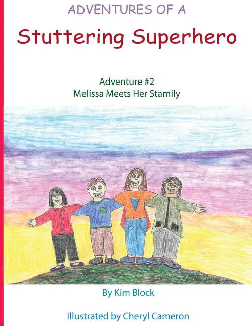 Adventures of a Stuttering Superhero: Adventure #2: Melissa Meets her Stamily - Paperback
