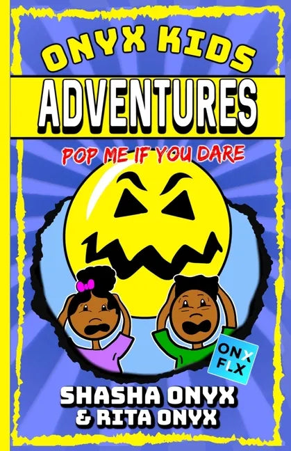Onyx Kids Adventures: Pop Me If You Dare - Paperback
