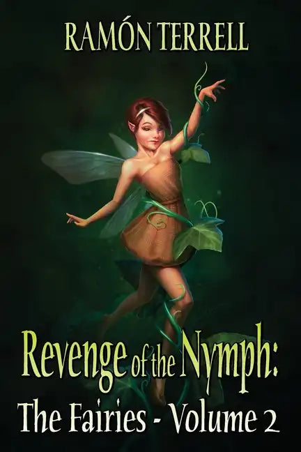 Revenge of the Nymph: The Fairies: Volume 2 - Paperback