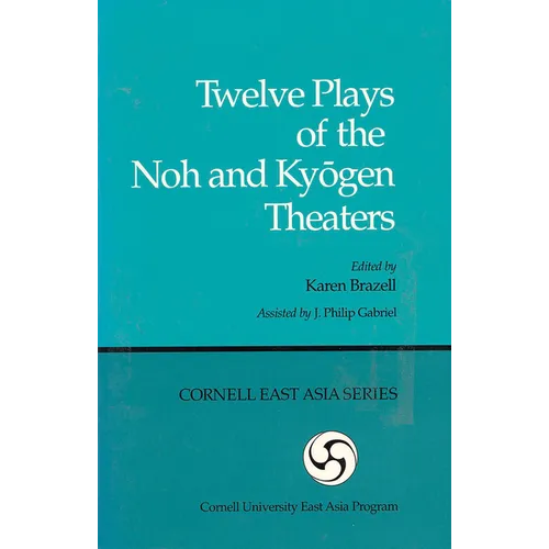 Twelve Plays of the Noh and Kyogen Theaters - Paperback