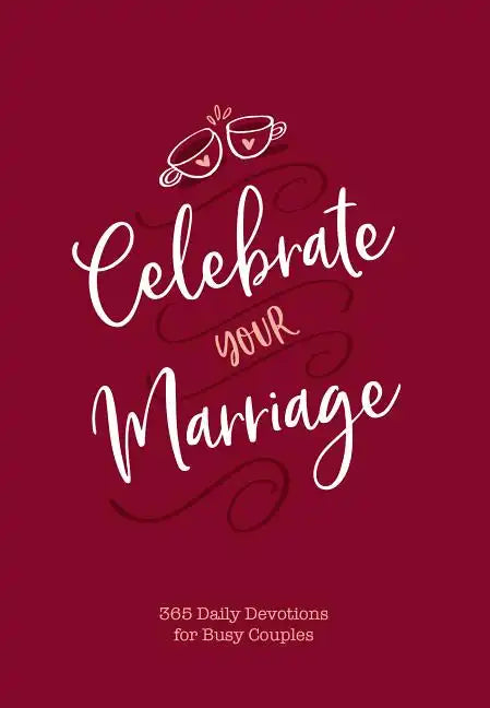 Celebrate Your Marriage: 365 Daily Devotions for Busy Couples - Imitation Leather