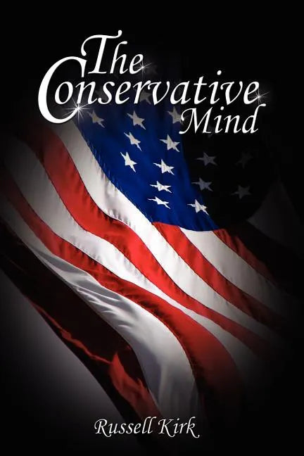 The Conservative Mind: From Burke to Eliot - Paperback