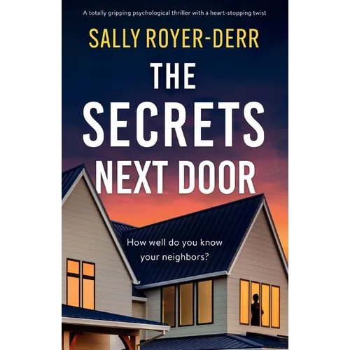 The Secrets Next Door: A totally gripping psychological thriller with a heart-stopping twist - Paperback